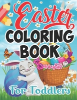 Easter Coloring Book For Toddlers: Easter Day Activity Unique Coloring Illustration Fun Book For All Preschool Kids And Toddlers B08WJY7ZT3 Book Cover