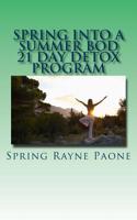 Spring into a Summer Bod 21 Day Detox Program 1512119377 Book Cover