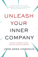 Unleash Your Inner Company 1632993082 Book Cover