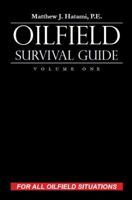 Oilfield Survival Guide, Volume One: For All Oilfield Situations 069281308X Book Cover