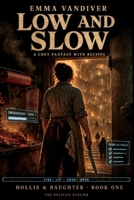 Low and Slow: A Cozy Fantasy with Recipes (HOLLIS & DAUGHTER) B0HGXJWD2N Book Cover