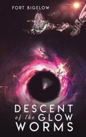 Descent of the Glow Worms 164979245X Book Cover