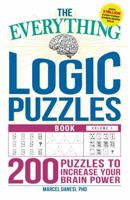 The Everything Logic Puzzles Book Volume 1: 200 Puzzles to Increase Your Brain Power 1507204140 Book Cover