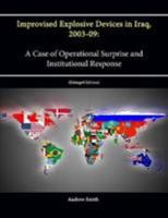 Improvised Explosive Devices in Iraq, 2003-2009: A Case of Operational Surprise and Institutional Response: Letort Paper 1304234835 Book Cover