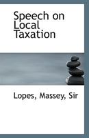 Speech on Local Taxation 1113556161 Book Cover