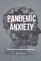 Pandemic Anxiety: Step by Step Handbook for Individuals suffering from Pandemic Anxiety B086PV22CW Book Cover
