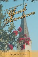 The Importance of Church Attendance 1490899596 Book Cover