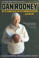 Dan Rooney: My 75 years with the Pittsburgh Steelers and the NFL 0306815699 Book Cover