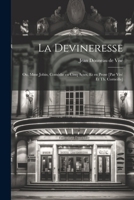 La devineresse; ou, Mme Jobin, comédie en cinq actes, et en prose [par Visé et Th. Corneille] (French Edition) 1022718290 Book Cover