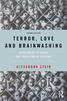 Terror, Love and Brainwashing: Attachment in Cults and Totalitarian Systems 0367467712 Book Cover