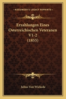 Erzahlungen Eines Osterreichischen Veteranen V1-2 (1855) 1168468388 Book Cover