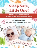 Sleep Safe, Little One! A Parent's Guide to Preventing Sudden Infant Death Syndrome (SIDS) B0H7XVF9SG Book Cover