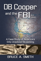 DB Cooper and the FBI: A Case Study of America's Only Unsolved Skyjacking 1952439388 Book Cover