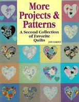 More Projects & Patterns: A Second Collection of Favorite Quilts : Narratives, Directions, and Patterns for 15 Quilts (More Projects & Patterns) 0891459944 Book Cover