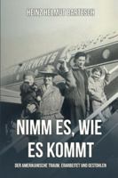 Nimm es, wo du es findest: Der Amerikanische Traum: Erarbeitet und Gestohlen (German Edition) 1969425229 Book Cover