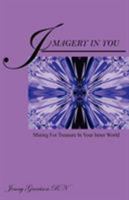 Imagery In You: Mining For Treasure In Your Inner World 1598004956 Book Cover