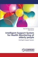 Intelligent Support System for Health Monitoring of elderly people: Intelligent Support System 3659152552 Book Cover