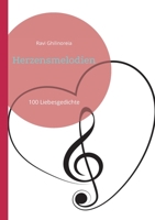 Herzensmelodien: 100 Liebesgedichte 3756889157 Book Cover