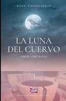 La Luna del Cuervo: Amor, Odio & Paz 6500201248 Book Cover