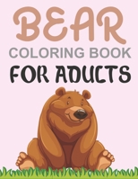 Bear Coloring Book For Adults: Bear Activity Book For Kids B09TDSCH8V Book Cover