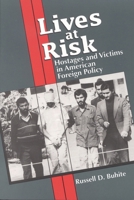 Lives at Risk: Hostages and Victims in American Foreign Policy 0842025537 Book Cover