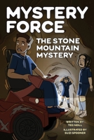 The Stone Mountain Mystery: Mystery Force Book Eight B0DZCX8NX4 Book Cover
