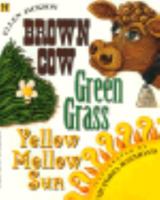 Brown Cow, Green Grass, Yellow Mellow Sun 0786800100 Book Cover