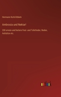 Ambrosia und Nektar!: 200 ernste und heitere Fest- und Tafellieder, Reden, Aufs�tze etc. 3368496530 Book Cover