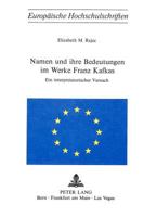 Namen Und Ihre Bedeutungen Im Werke Franz Kafkas: Ein Interpretatorischer Versuch 326102156X Book Cover