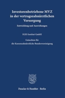 Investorenbetriebene Mvz in Der Vertragszahnarztlichen Versorgung: Entwicklung Und Auswirkungen. Gutachten Fur Die Kassenzahnarztliche Bundesvereinigu 342818274X Book Cover