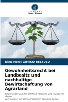 Gewohnheitsrecht bei Landbesitz und nachhaltige Bewirtschaftung von Agrarland 6206349721 Book Cover