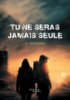 Tu ne seras jamais seule B0DPWCH272 Book Cover