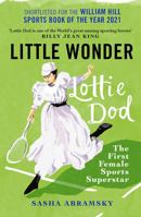 Little Wonder: Lottie Dod, the First Female Sports Superstar 1913759083 Book Cover