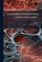 Grondbeginselen Der Ontleedkunde... 1272219933 Book Cover
