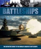 Battleships: The Ultimate Guide to the World's Greatest Battleships 0857344218 Book Cover