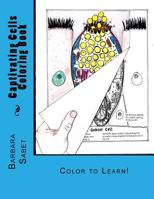 Captivating Cells Coloring Book: Color to Learn! 153966645X Book Cover
