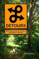 Detours: When life throws you a curve, just follow the road 1448607140 Book Cover