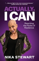 Actually, I Can: Rewriting the Rules of Resilience 1955018464 Book Cover