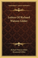 Letters of Richard Watson Gilder 1240195575 Book Cover