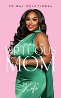 I Am A Virtuous Mom: 30-Day Devotional 9655782689 Book Cover
