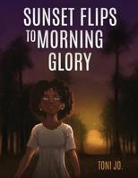 Sunset Flips to Morning Glory 1545624372 Book Cover