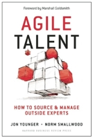 Agile Talent: How to Source and Manage Outside Experts 1625277636 Book Cover