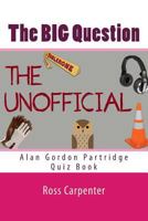 The BIG Question - Alan Partridge Quiz Book: Volume 1 1979231532 Book Cover