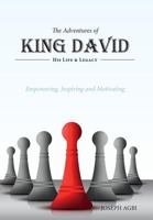 The Adventures of King David: (His Life and Legacy) 1460227530 Book Cover