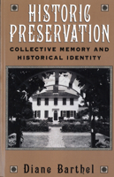 Historic Preservation: Collective Memory and Historical Identity 0813522935 Book Cover