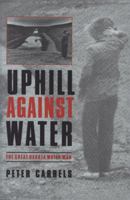 Uphill against Water: The Great Dakota Water War (Our Sustainable Future) 080326397X Book Cover