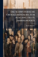 Die Schwyzerische Oberallmende Bis Zum Ausgang Des 15. Jahrhunderts: Ein Beitrag Zur Schwyzerischen Rechts-geschichte... 1279144416 Book Cover