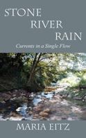 Stone River Rain: Currents in a Single Flow 147877097X Book Cover