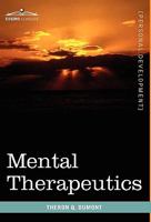 Mental Therapeutics Or Just How To Heal Oneself And Others 0911662472 Book Cover