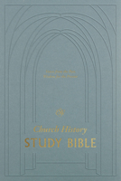 ESV Church History Study Bible: Voices from the Past, Wisdom for the Present 1433579685 Book Cover